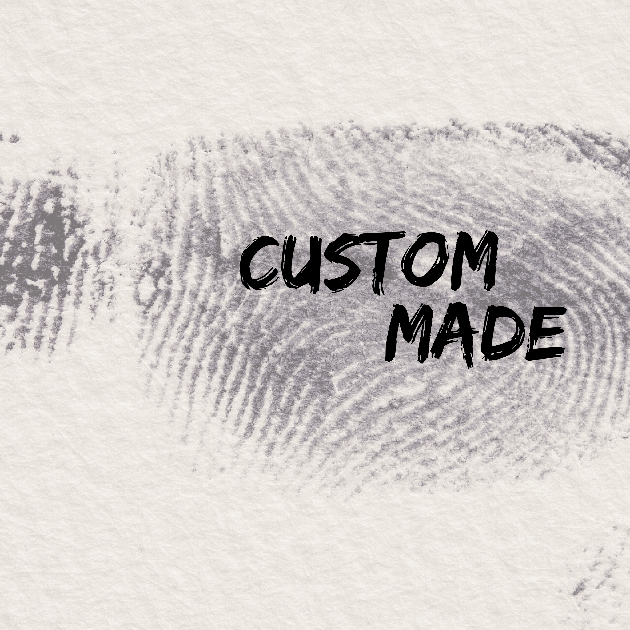 Custom Made