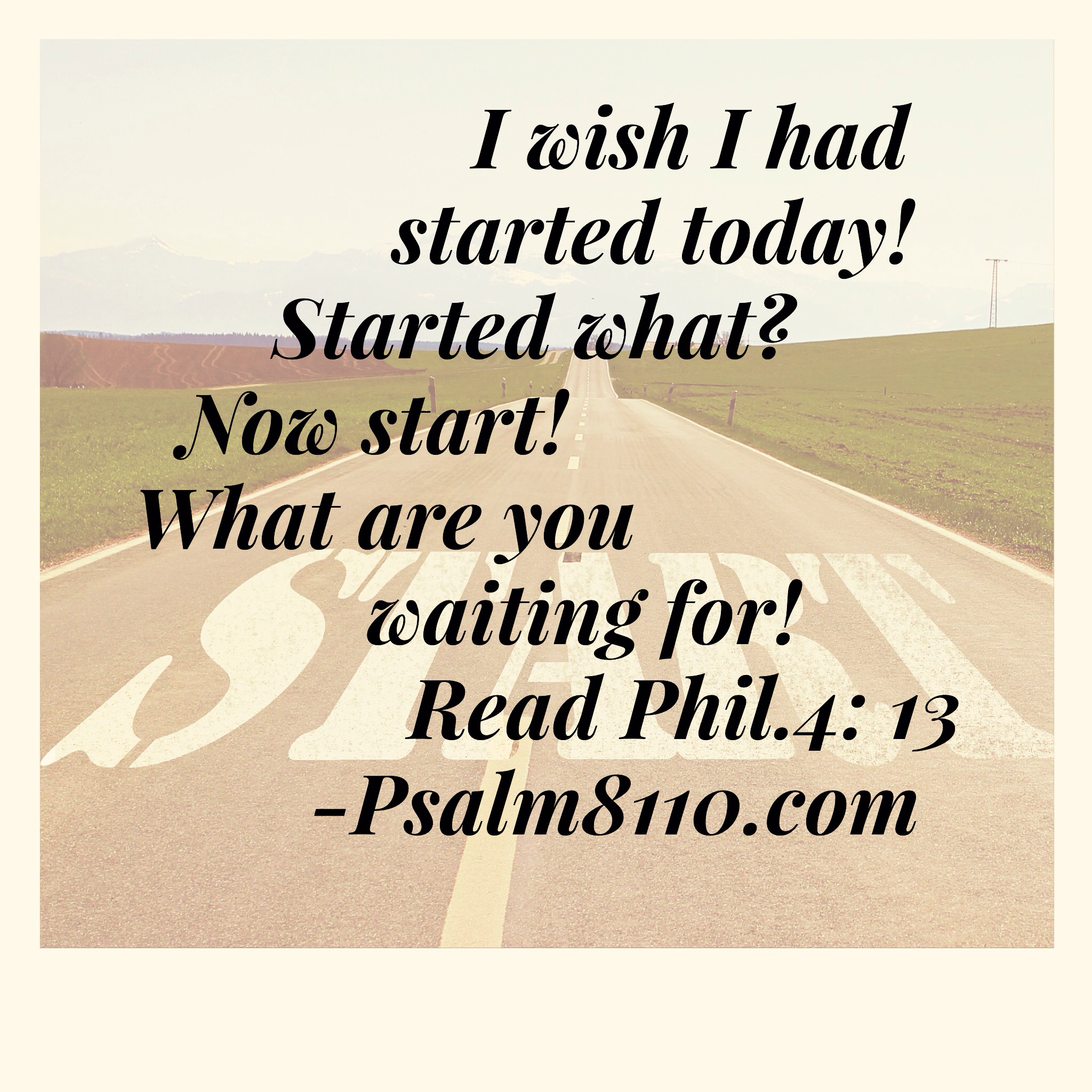 “What are you waiting for?” START TODAY