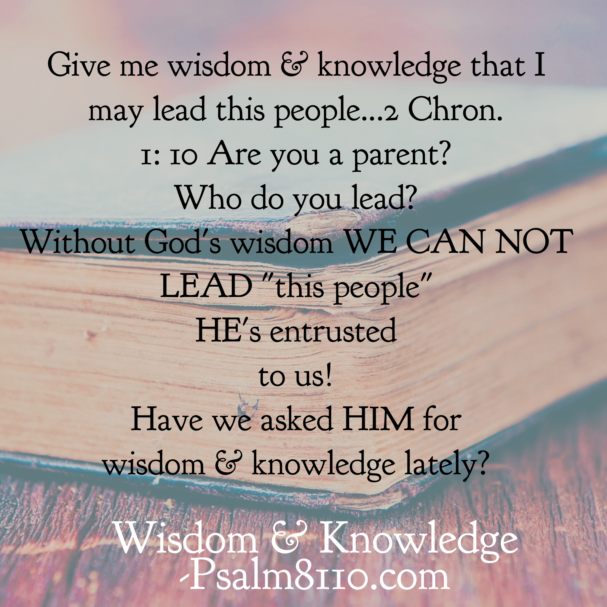 “Would We Ask For Wisdom & Knowledge?” August 10, 2015