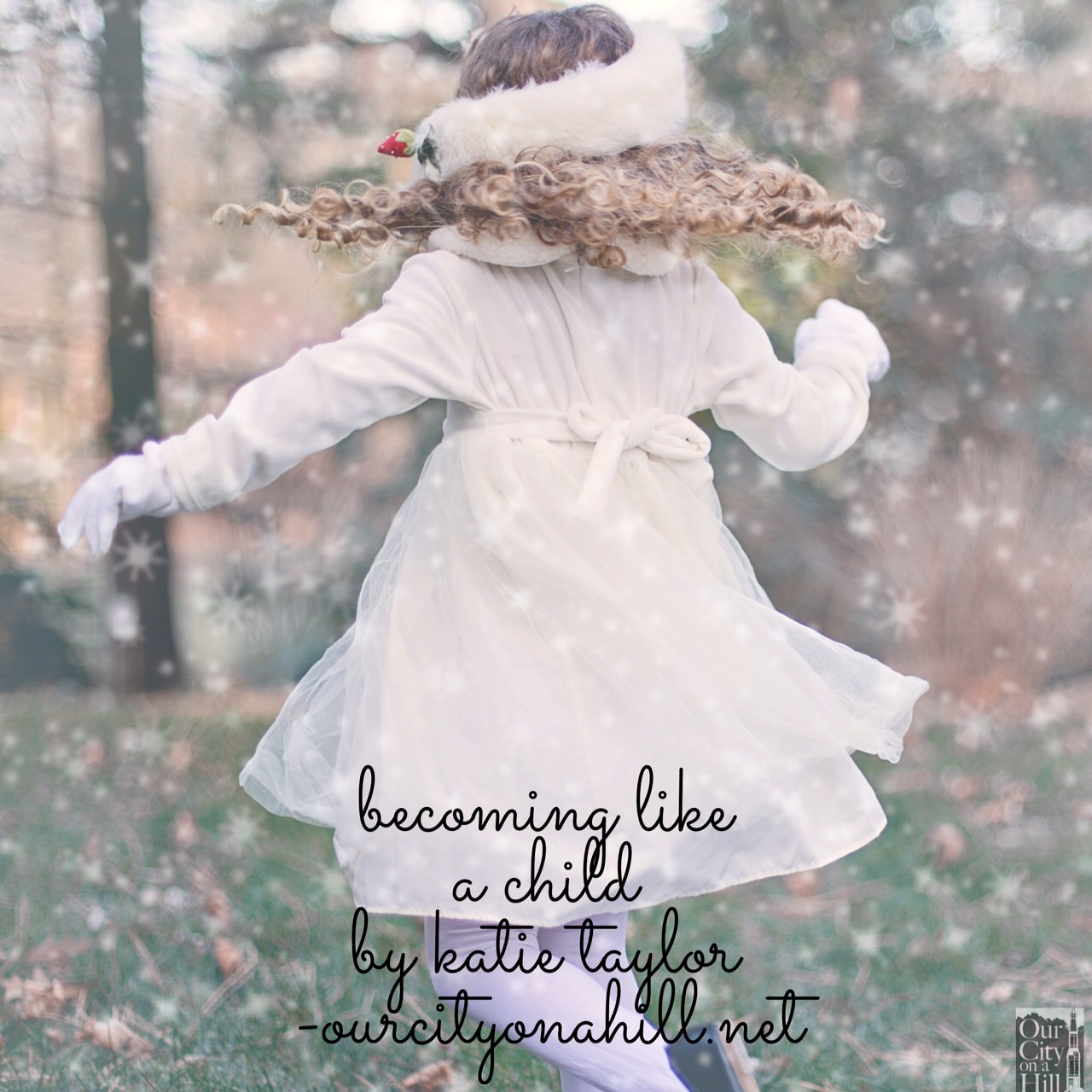 “Becoming Like a Child” by Katie Taylor