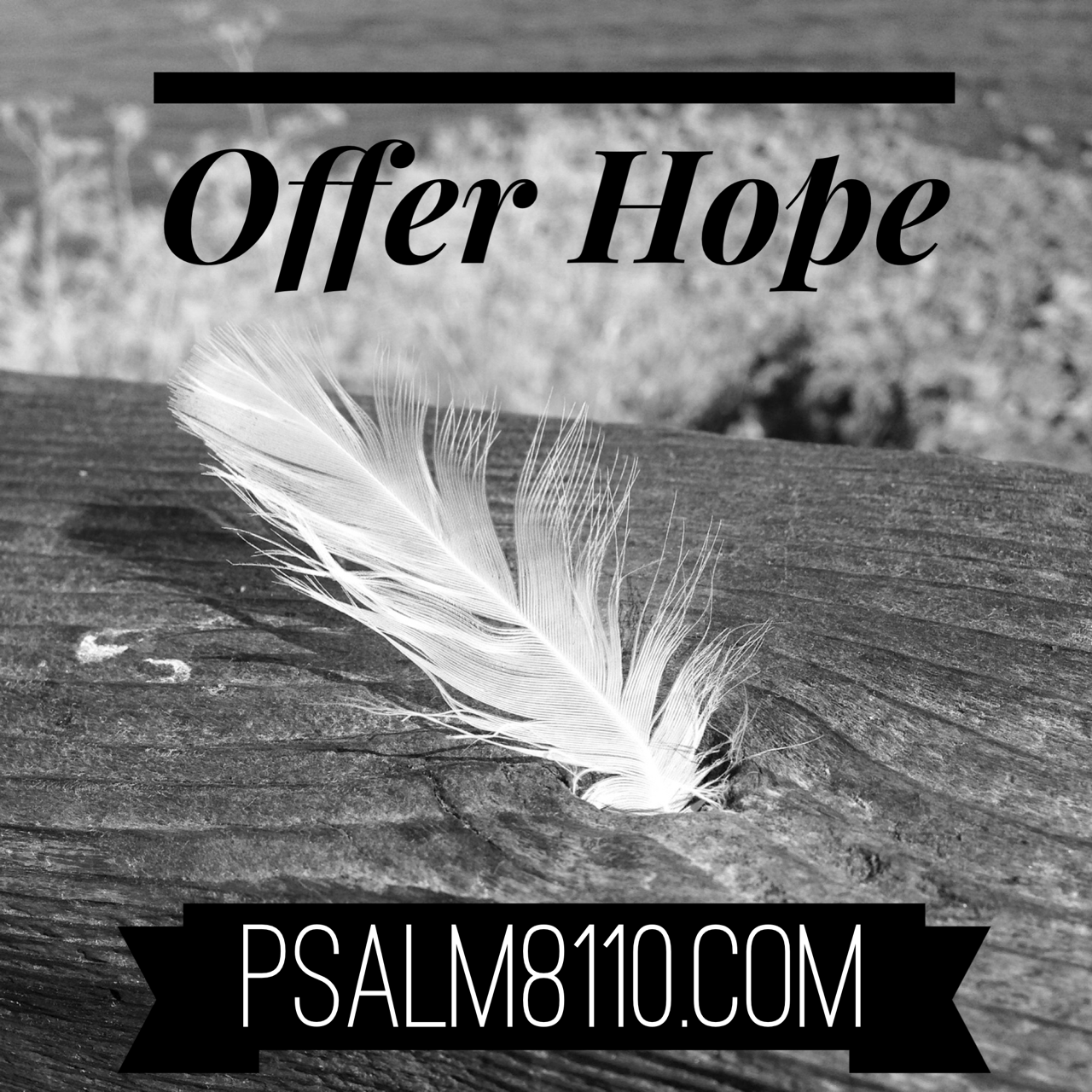 We can ALWAYS Offer Hope