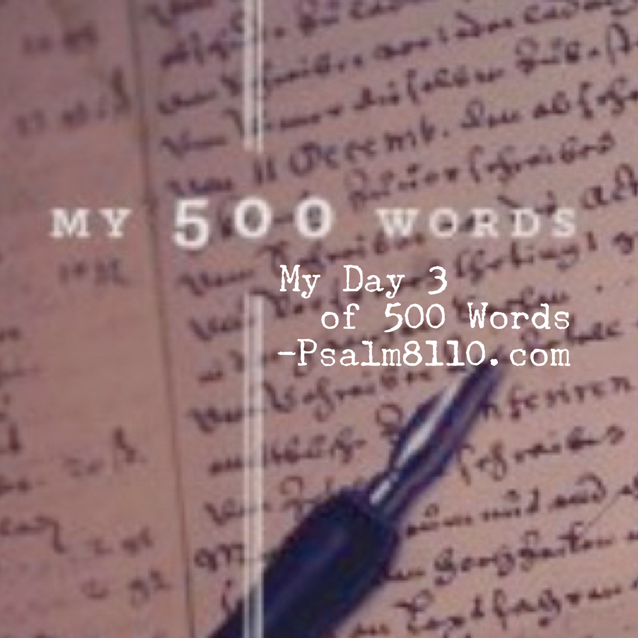 My Day 3 of 500 Words