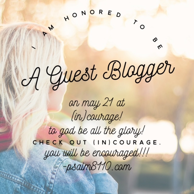 TOMORROW I AM A GUEST BLOGGER ON {IN}COURAGE-Thank you so much to all of my readers for taking this journey with me!