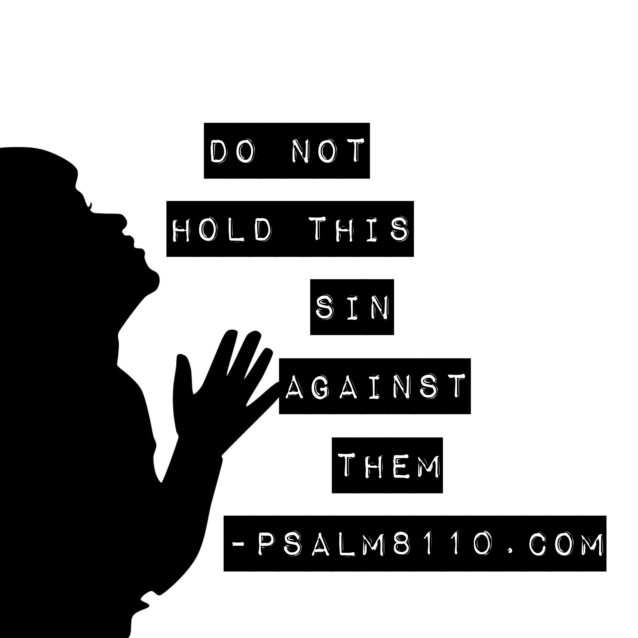 Do Not Hold This Sin Against Them