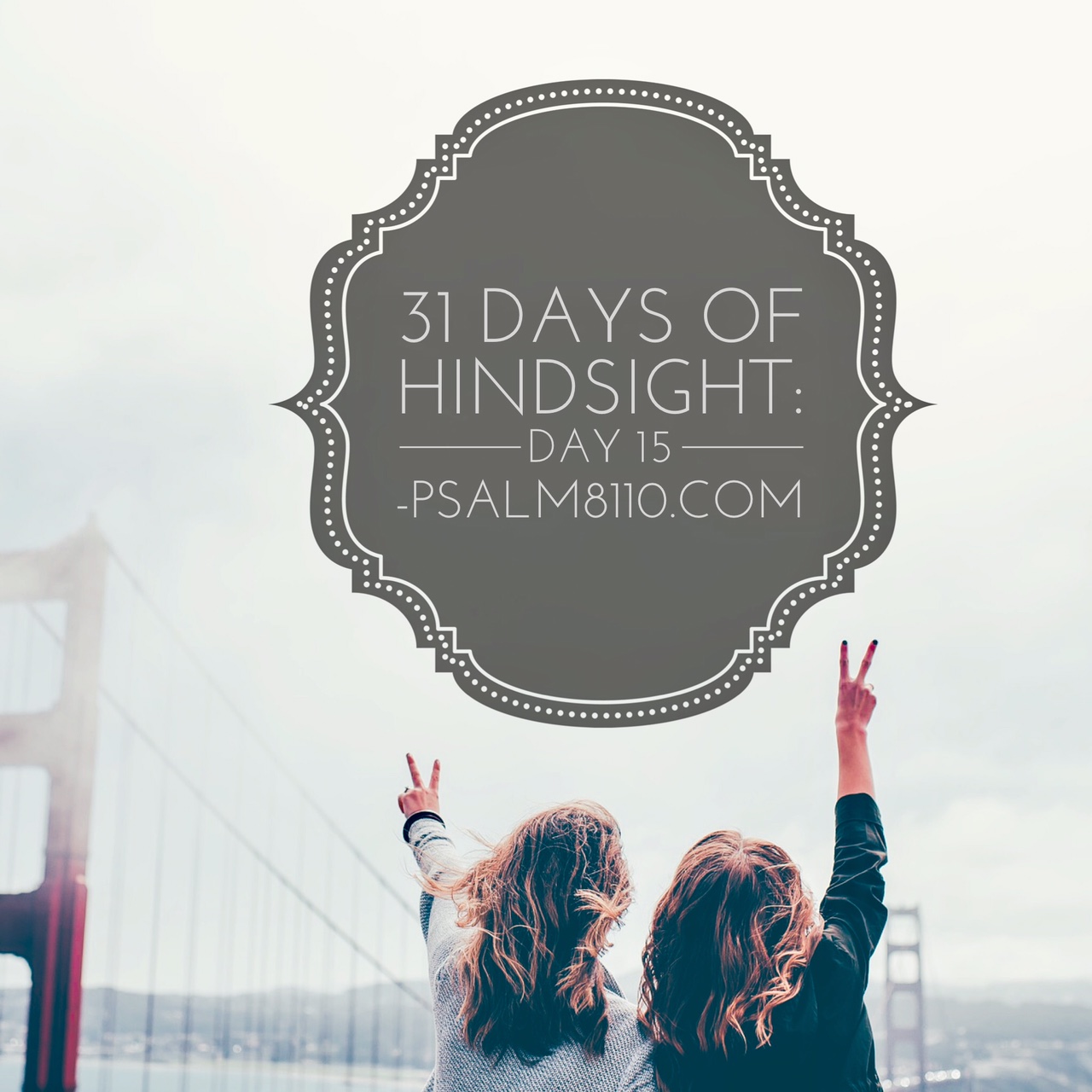 31 Days of Hindsight: Day 15