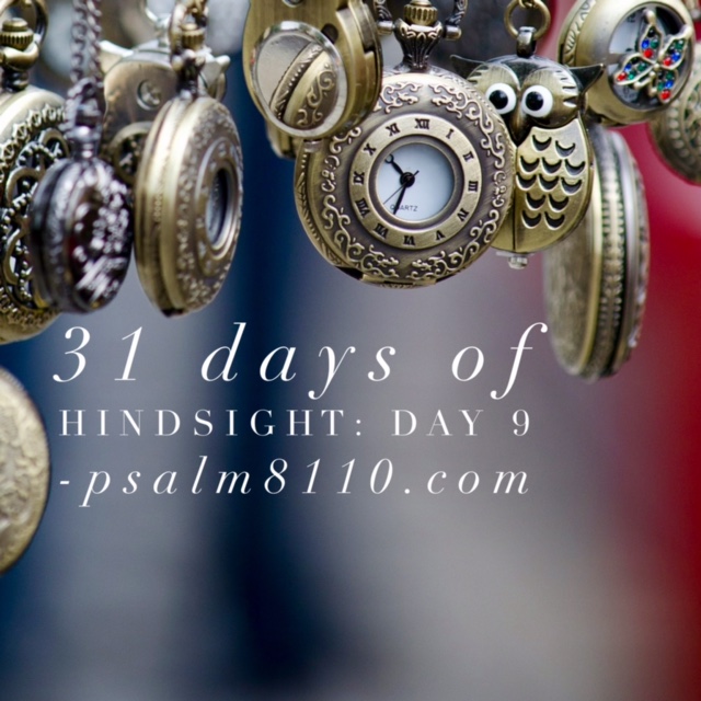 31 Days of Hindsight: Day 9