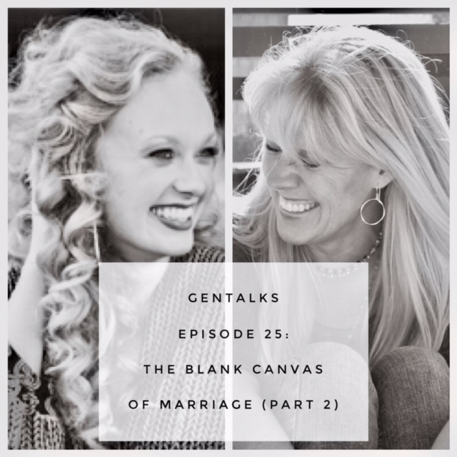 GENTalks Episode 25: The Blank Canvas of Marriage (Part 2)